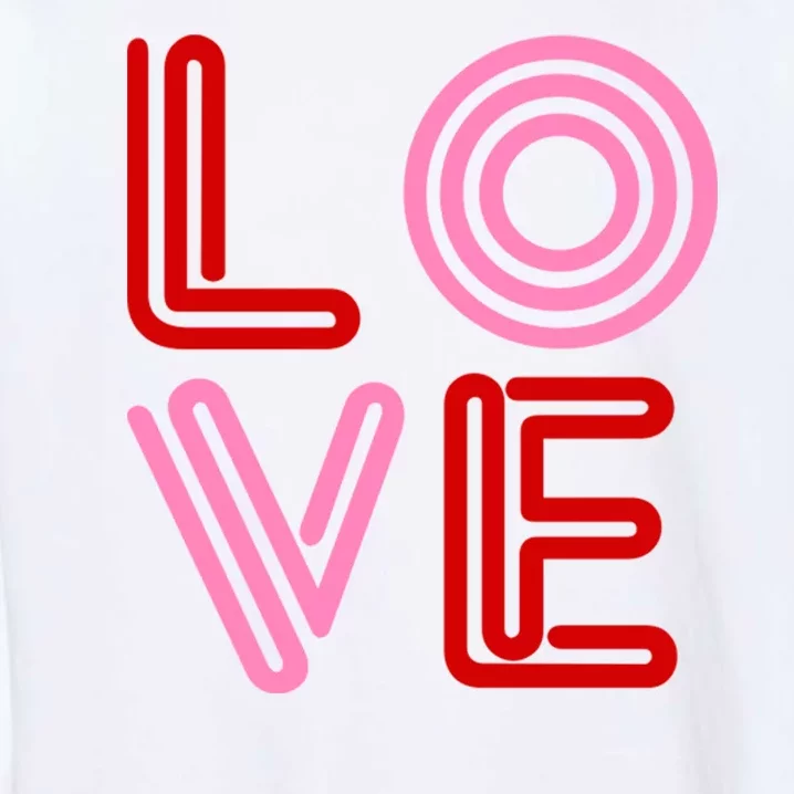 Love Valentines Day Pink And Red Logo Garment-Dyed Sweatshirt