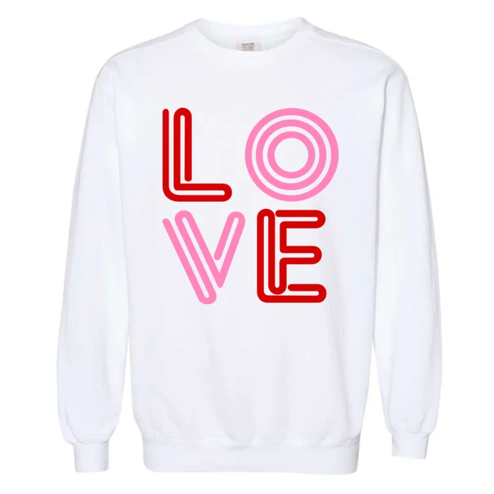 Love Valentines Day Pink And Red Logo Garment-Dyed Sweatshirt