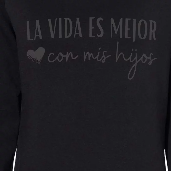 La Vida Es Mejor Con Mis Hijos Womens California Wash Sweatshirt