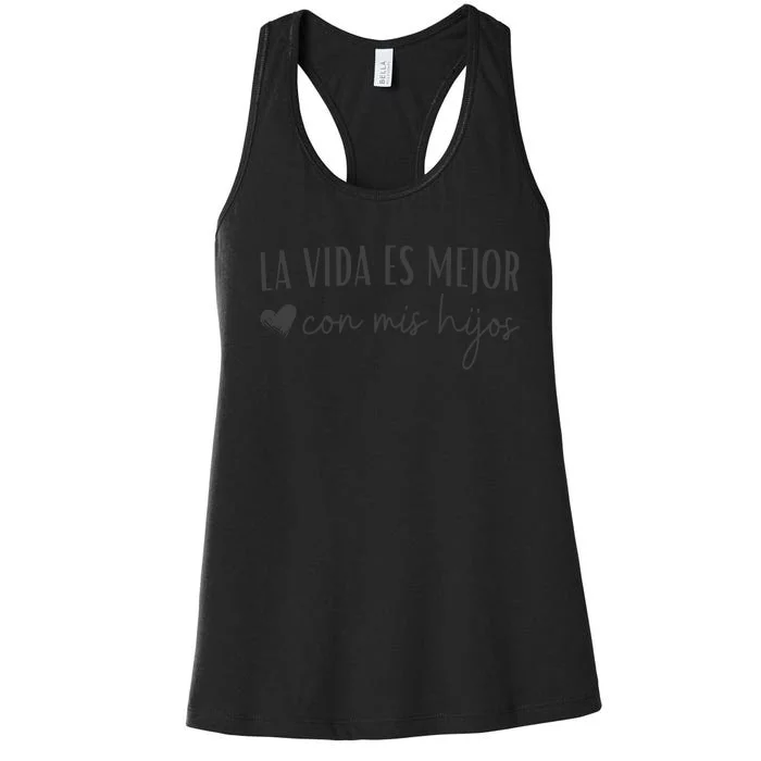 La Vida Es Mejor Con Mis Hijos Women's Racerback Tank