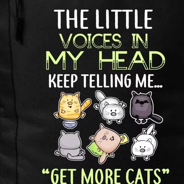 Little Voices In My Head Keep Telling Me Get More Cats Daily Commute Backpack