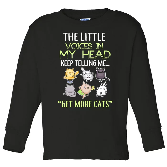 Little Voices In My Head Keep Telling Me Get More Cats Toddler Long Sleeve Shirt