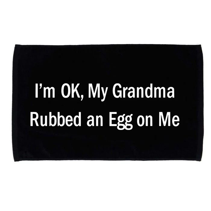 Luis Vercetti IM Ok My Grandma Rubbed An Egg On Me Limited Microfiber Hand Towel