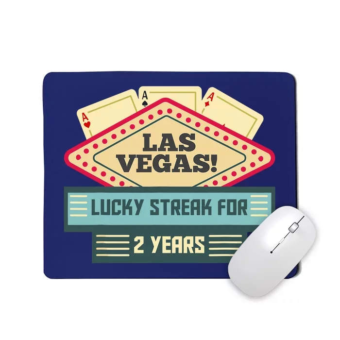 Las Vegas! Lucky Streak For 2 Years Couples Anniversary Mousepad