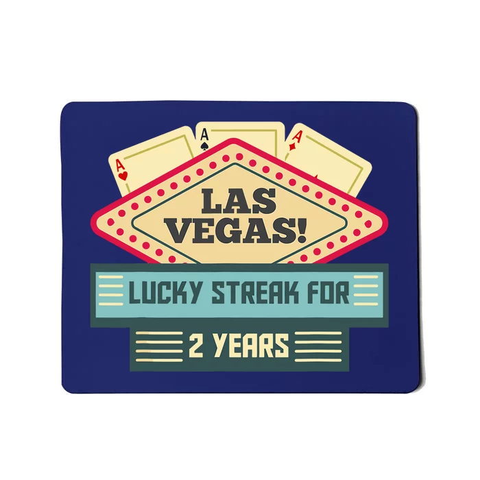 Las Vegas! Lucky Streak For 2 Years Couples Anniversary Mousepad