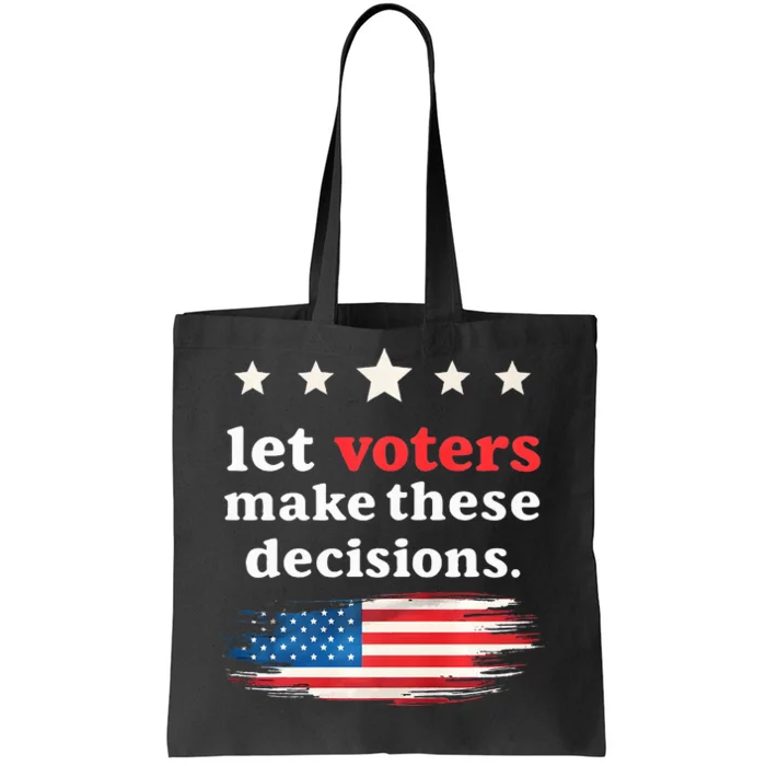 Let Voters Make These Decisions Election Voting Vance Premium Tote Bag