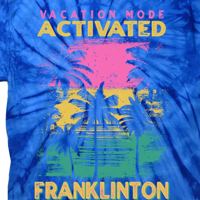 Louisiana Vacation Mode Activated Franklinton Cool Gift Tie-Dye T-Shirt