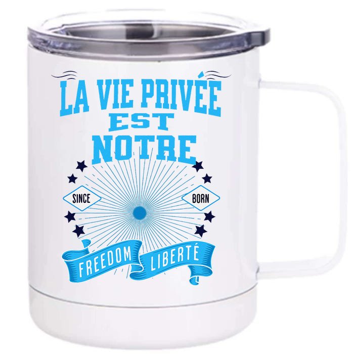 La Vie PrivéE Est Notre Liberté Guidant Le Peuple Freedom Front & Back 12oz Stainless Steel Tumbler Cup