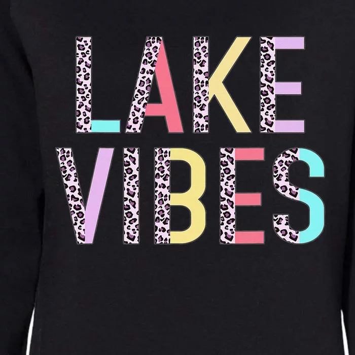 Lake Vibes Summer Vibes Vacation Funny Leopard Gift Womens California Wash Sweatshirt