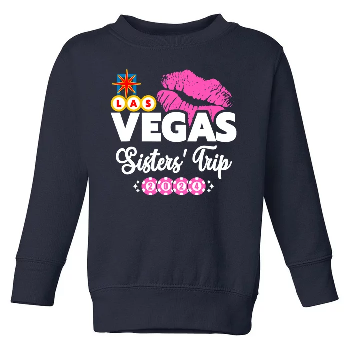 Las Vegas Sisters Trip 2024 Girl Trip Toddler Sweatshirt