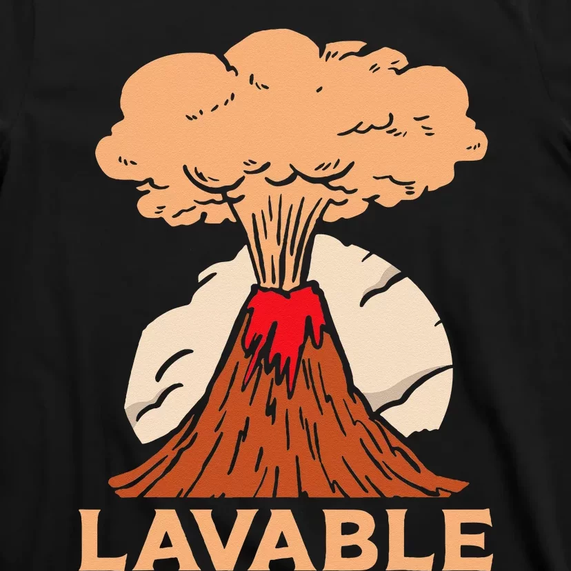 Lavable Volcanic Volcanoes Geology Lava Volcanoe T-Shirt