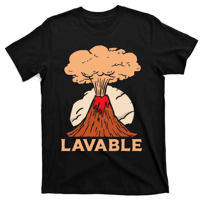 Lavable Volcanic Volcanoes Geology Lava Volcanoe T-Shirt