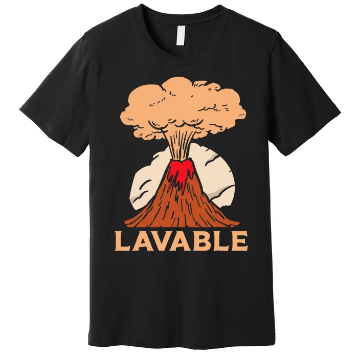 Lavable Volcanic Volcanoes Geology Lava Volcanoe Premium T-Shirt