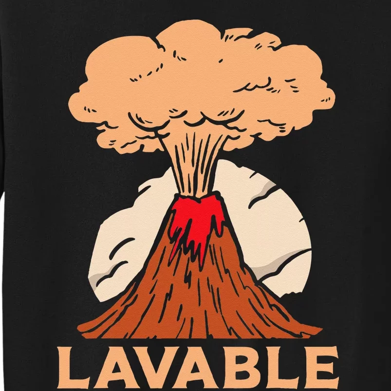 Lavable Volcanic Volcanoes Geology Lava Volcanoe Tall Sweatshirt