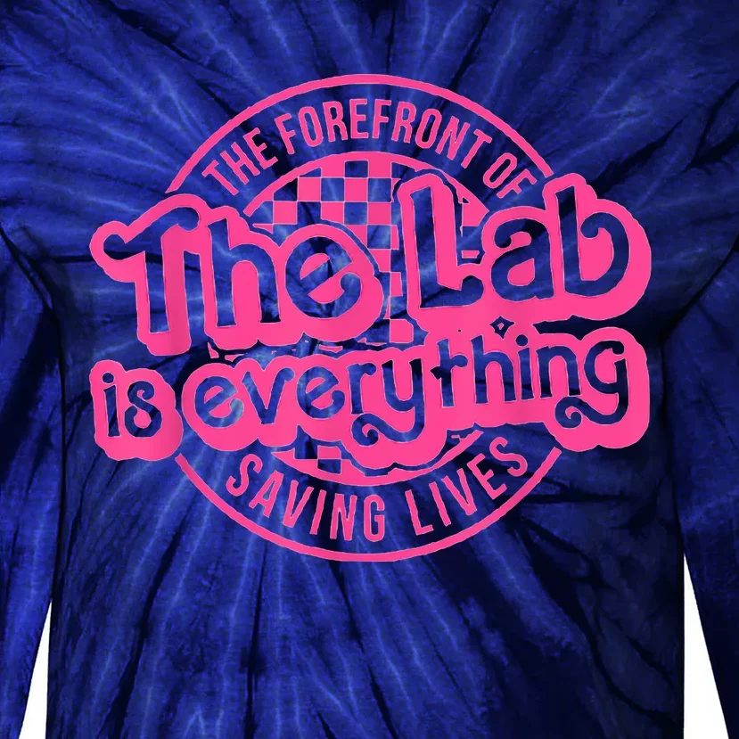 Lab Week 2024 The Lab Is Everything Lab Scientist Tie-Dye Long Sleeve Shirt