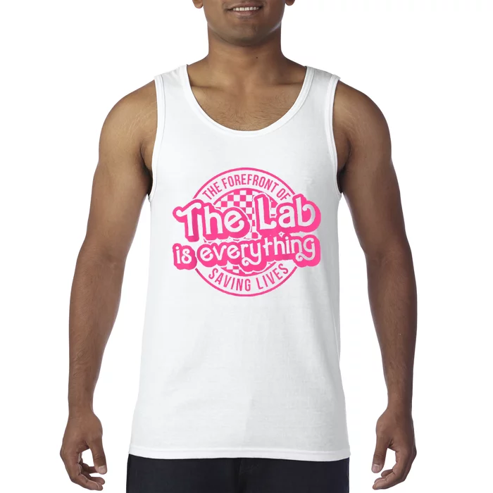 Lab Week 2024 The Lab Is Everything Lab Scientist Tank Top