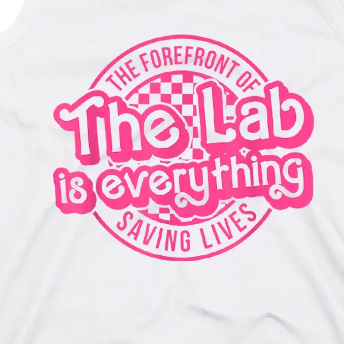 Lab Week 2024 The Lab Is Everything Lab Scientist Tank Top