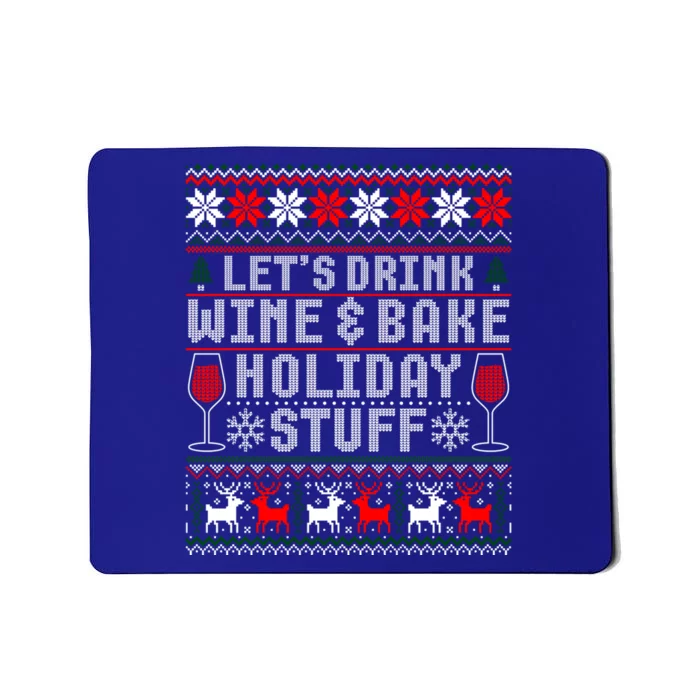 Let's Wine And Bake Holiday Stuff Xmas Ugly Sweater Gift Mousepad