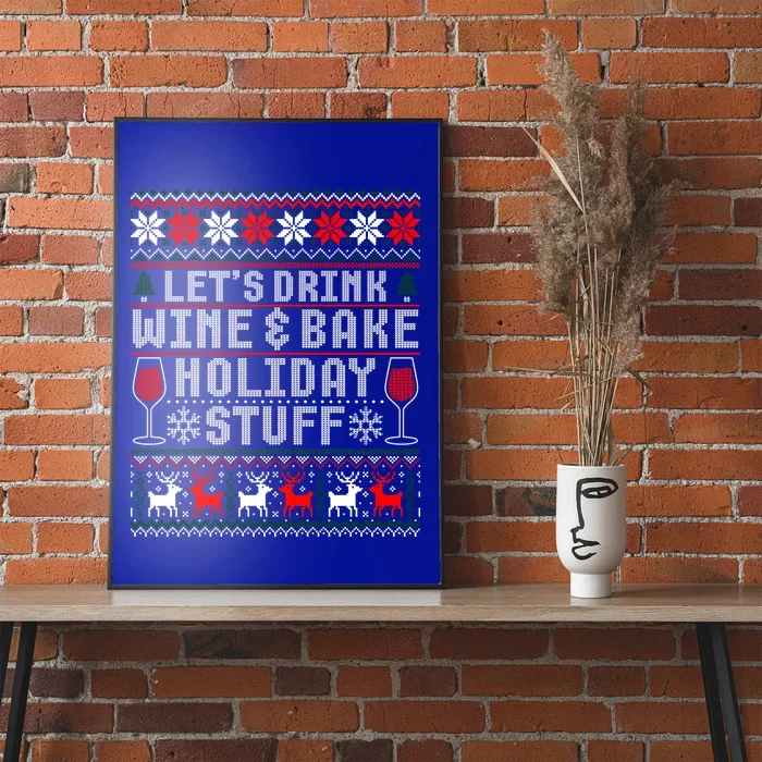 Let's Wine And Bake Holiday Stuff Xmas Ugly Sweater Gift Poster