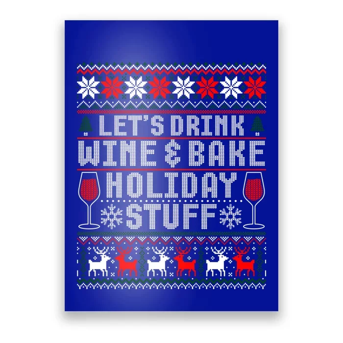 Let's Wine And Bake Holiday Stuff Xmas Ugly Sweater Gift Poster