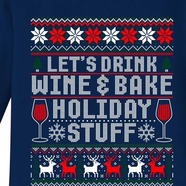 Let's Wine And Bake Holiday Stuff Xmas Ugly Sweater Gift Baby Long Sleeve Bodysuit