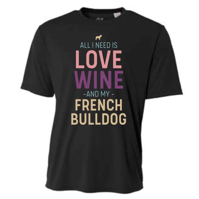 Love Wine And French Bulldog Quote With Dog Silhouette Gift Cooling Performance Crew T-Shirt