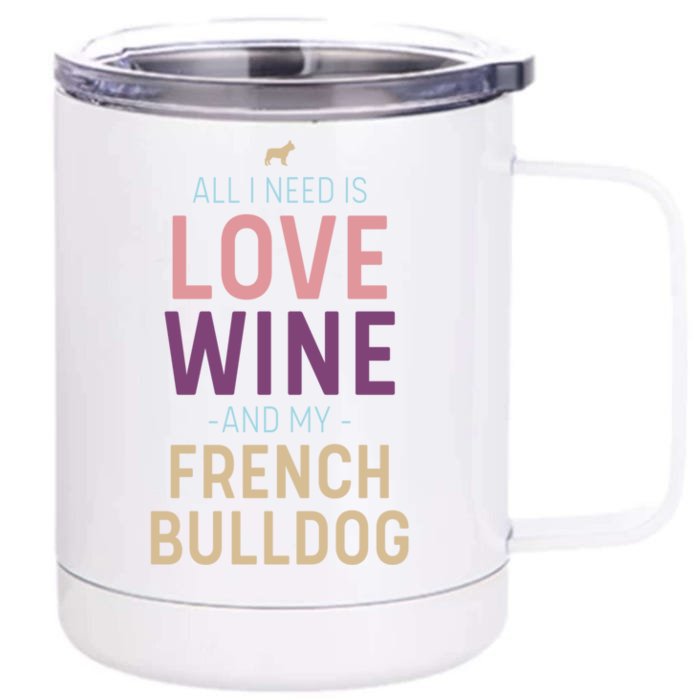 Love Wine And French Bulldog Quote With Dog Silhouette Gift Front & Back 12oz Stainless Steel Tumbler Cup