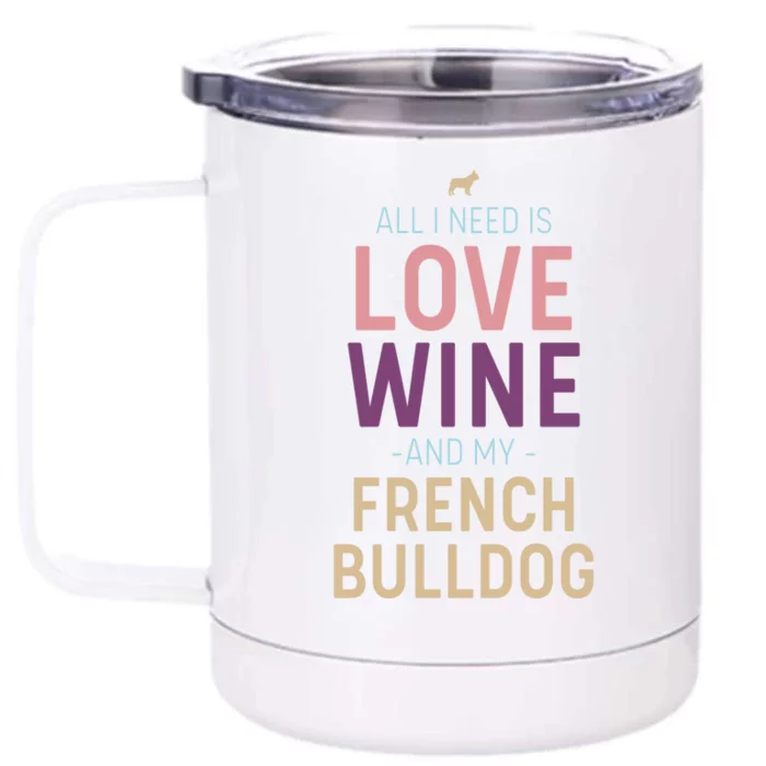 Love Wine And French Bulldog Quote With Dog Silhouette Gift Front & Back 12oz Stainless Steel Tumbler Cup