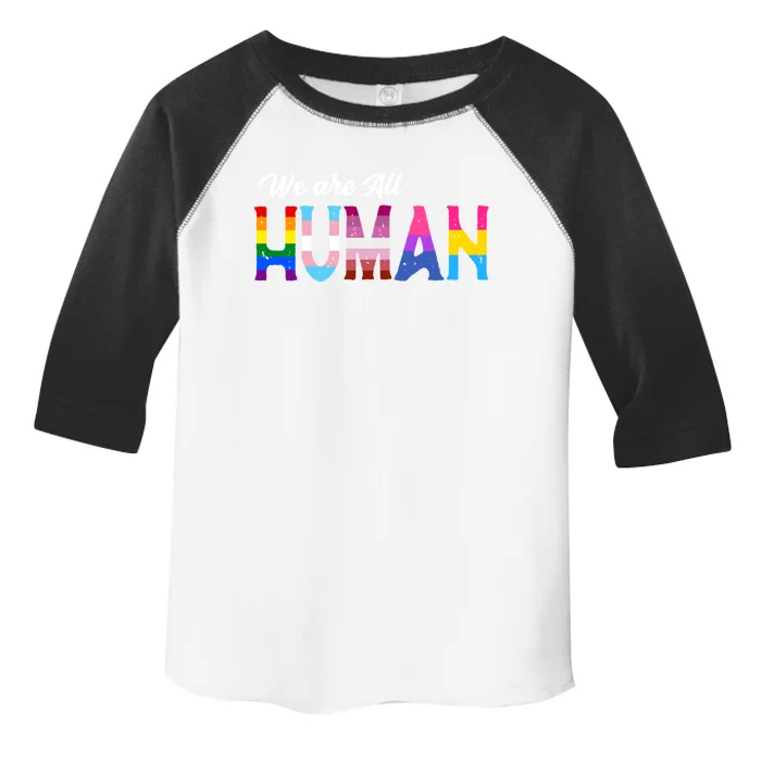 Lgbtq We Are All Hu Gift Toddler Fine Jersey T-Shirt