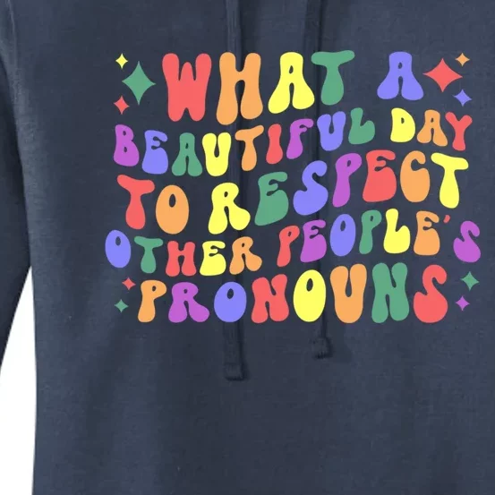 Lgbt What A Beautiful Day To Respect Other Peoples Pronouns Great Gift Women's Pullover Hoodie