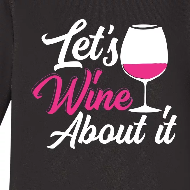 Lets Wine About It Funny Wine Drinking Woman Wine Baby Long Sleeve Bodysuit