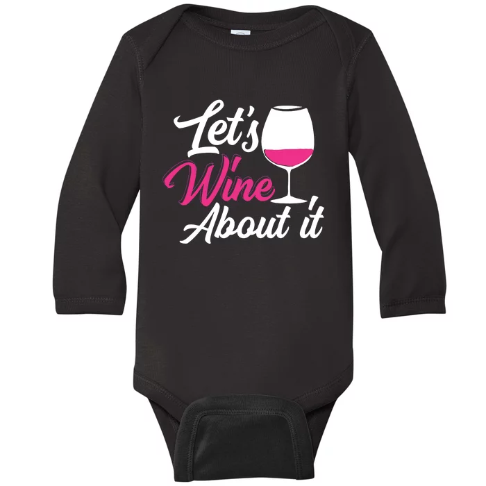 Lets Wine About It Funny Wine Drinking Woman Wine Baby Long Sleeve Bodysuit