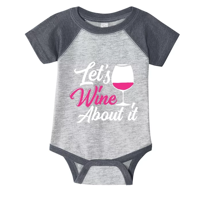 Lets Wine About It Funny Wine Drinking Woman Wine Infant Baby Jersey Bodysuit