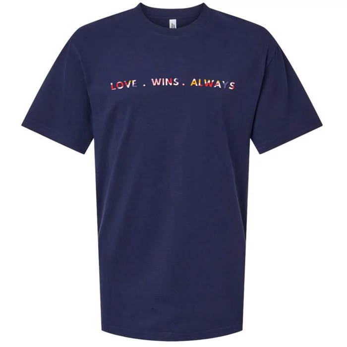 Love Wins Always Gift Great Gift Sueded Cloud Jersey T-Shirt