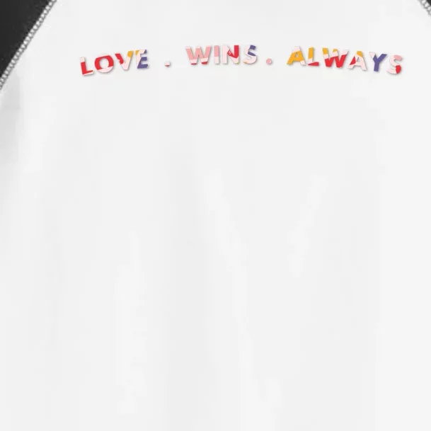 Love Wins Always Gift Great Gift Toddler Fine Jersey T-Shirt