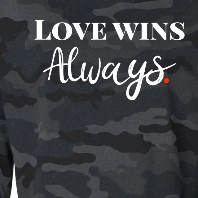 Love Wins Always Meaningful Gift Cropped Pullover Crew