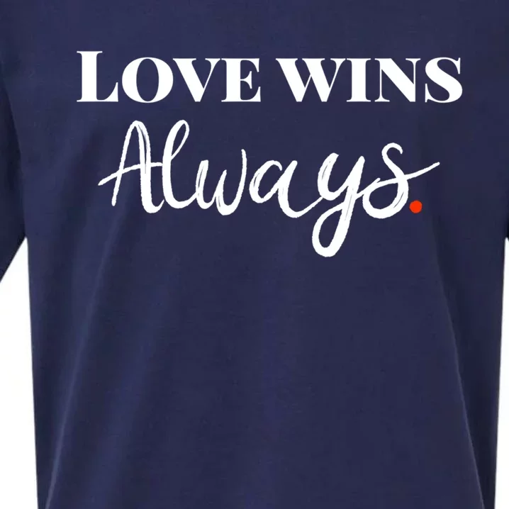 Love Wins Always Meaningful Gift Sueded Cloud Jersey T-Shirt