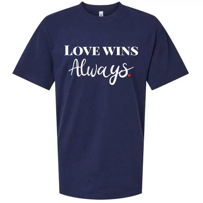 Love Wins Always Meaningful Gift Sueded Cloud Jersey T-Shirt