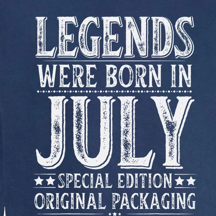 Legends were Born in July Birthday Original Packaging Garment-Dyed Sweatshirt