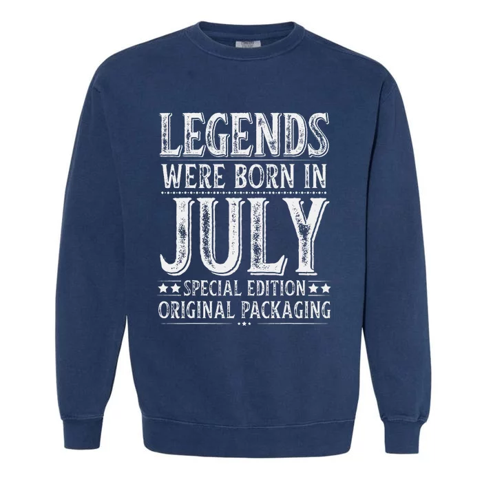 Legends were Born in July Birthday Original Packaging Garment-Dyed Sweatshirt