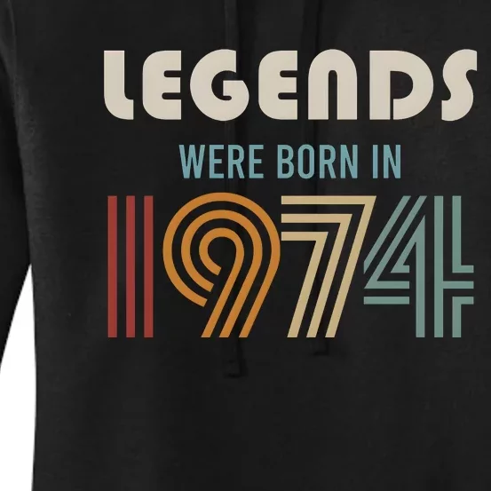 Legends Were Born In 1974 50th Birthday Women's Pullover Hoodie