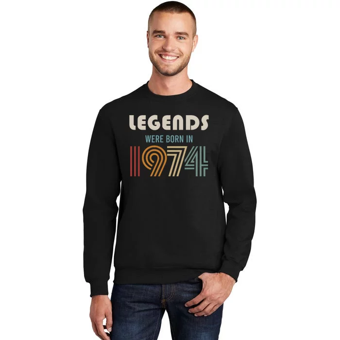 Legends Were Born In 1974 50th Birthday Tall Sweatshirt