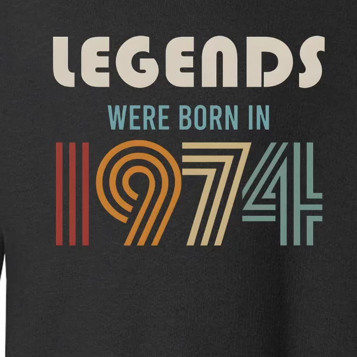 Legends Were Born In 1974 50th Birthday Toddler Sweatshirt