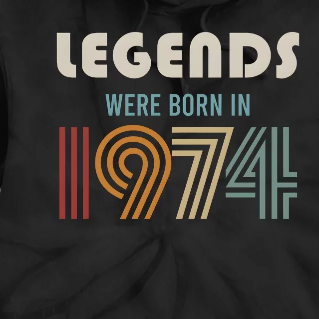 Legends Were Born In 1974 50th Birthday Tie Dye Hoodie