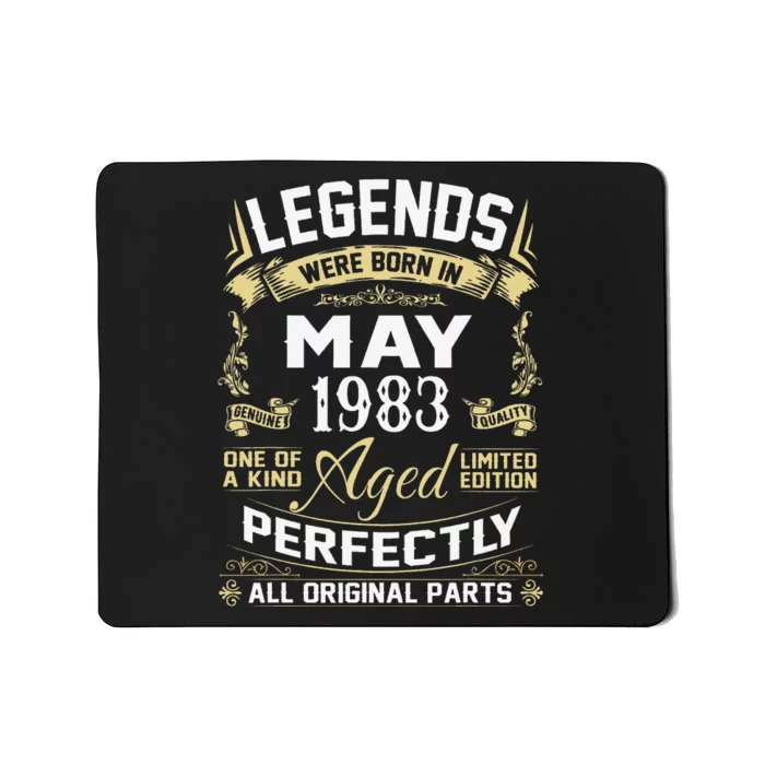 Legends Were Born In May 1983 40 Year Old Birthday Gifts Mousepad