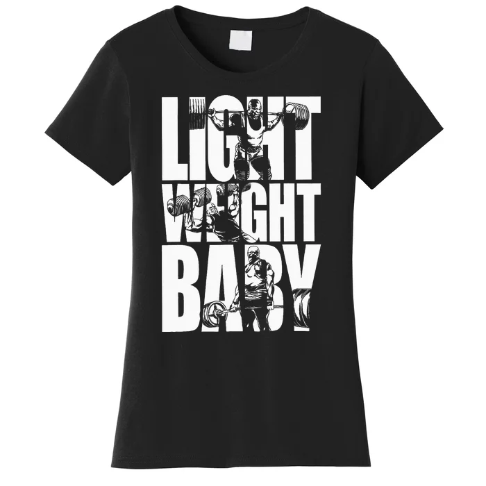 Light Weight Baby Ronnie Coleman Squat Bench Women's T-Shirt