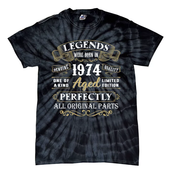 Legends Were Born In 1974 One Of A Kind Aged Limited Edition Tie-Dye T-Shirt