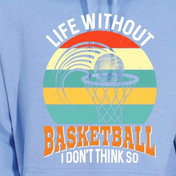 Life Without Basketball I Don't Thing So For Basketball Team Sport Bball Unisex Surf Hoodie