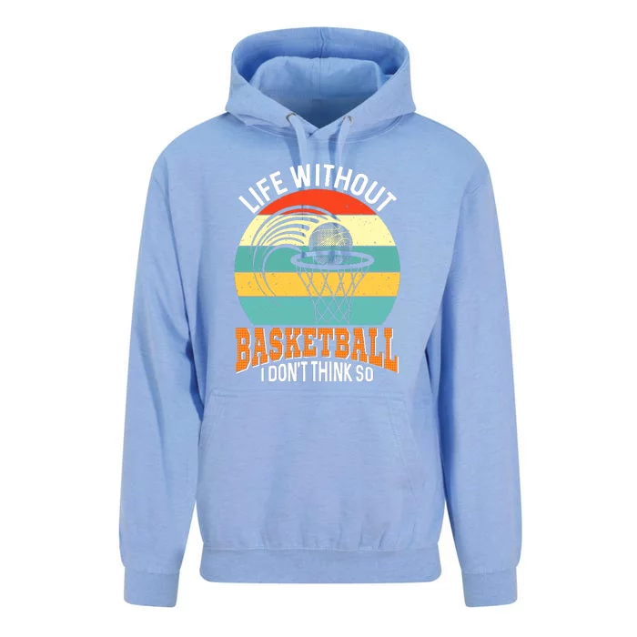 Life Without Basketball I Don't Thing So For Basketball Team Sport Bball Unisex Surf Hoodie