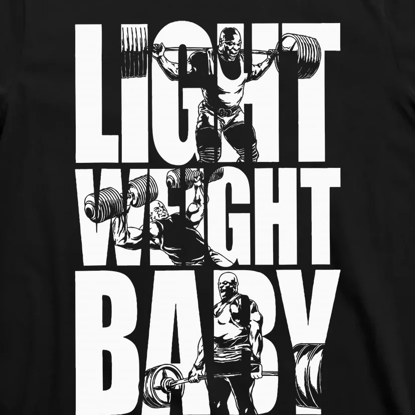 Light Weight Baby Ronnie Coleman Squat Bench Deadlift Gym T-Shirt